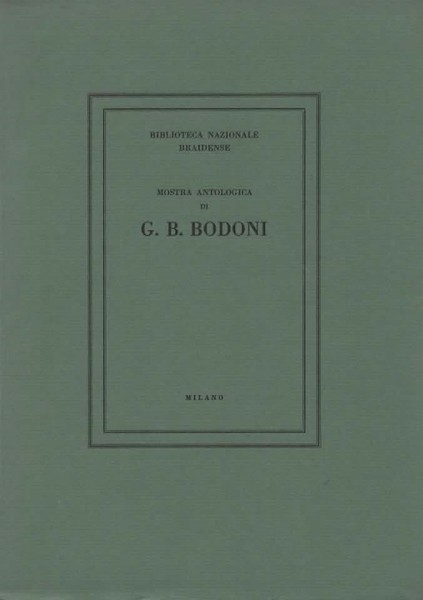 Mostra antologica di G. B. Bodoni.