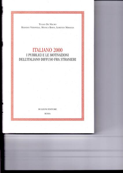 Italiano 2000. I pubblici e le motivazioni dell'italiano diffuso fra …