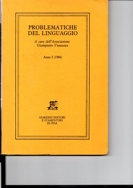 Problematiche del linguaggio. A cura dell'Associazione Giampiero Vieusseux. Anno I …