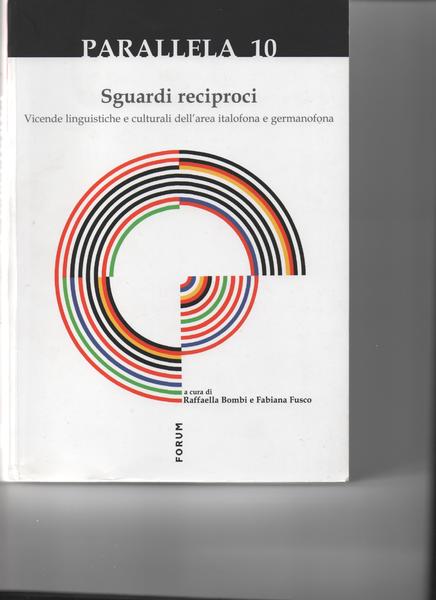 Parallela 10 . Sguardi reciproci. Vicende linguistiche e culturali dell'area …
