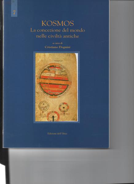 Kosmos. La concezione del mondo nelle civiltà antiche. A cura …