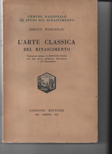 L'Arte Classica del Rinascimento. Traduzione italiana di Rodolfo Paoli con …