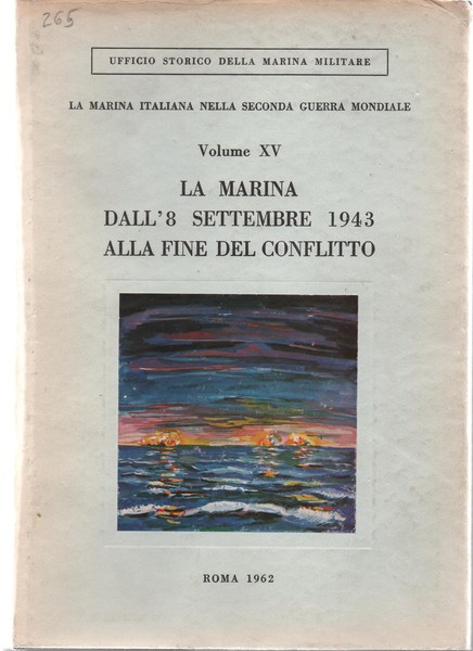 La Marina Italiana nella seconda Guerra Mondiale. Volume XV . …