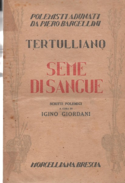 Seme di sangue. Scritti polemici. Introduzione, versione e note di …