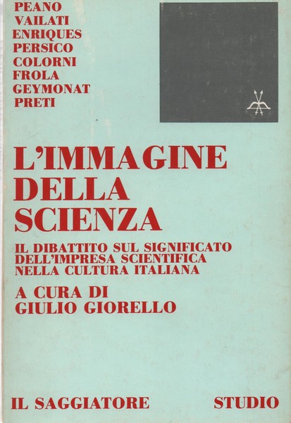 L'immagine della scienza. Il dibattito sul significato dell'impresa scientifica nella …