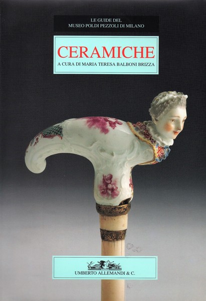 Ceramiche. A cura di Maria teresa Balboni Brizza .