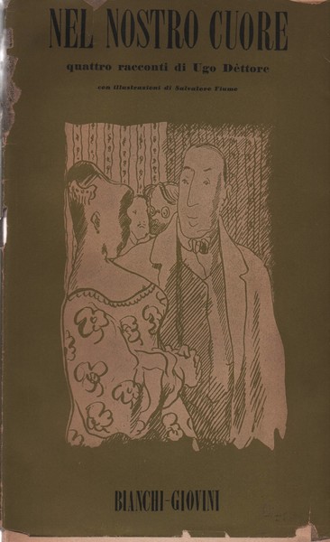 Nel nostro cuore, quattro racconti di Ugo Dettore con illustrazioni …
