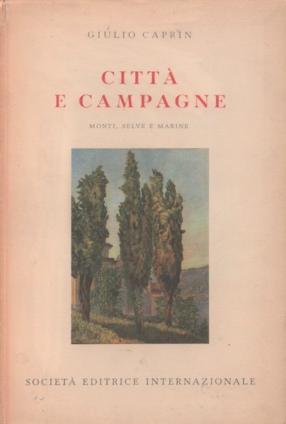 Città e campagne. Monti, selve e marine.