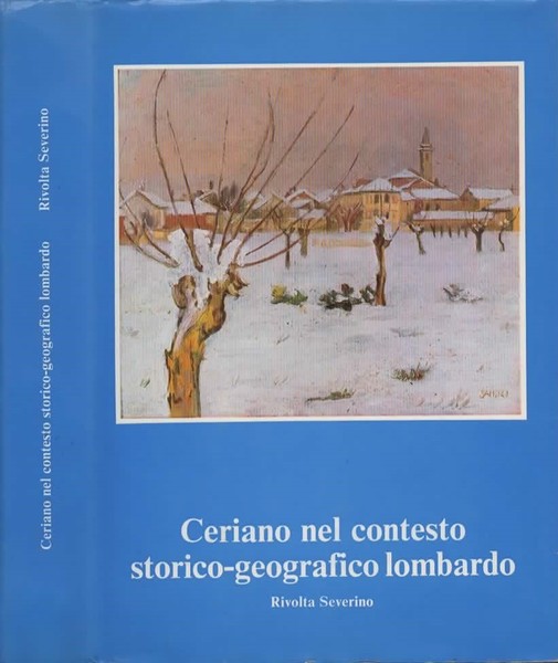 CERIANO NEL CONTESTO STORICO-GEOGRAFICO LOMBARDO.