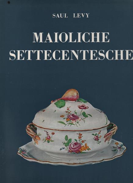 Maioliche settecentesche Piemontesi Liguri Romagnole Marchigiane Toscane e Abruzzesi con …