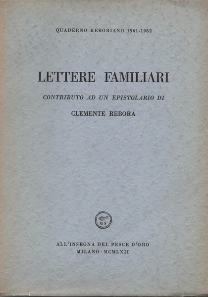 Lettere familiari. Contributo ad un epistolario di Clemente Rebora.