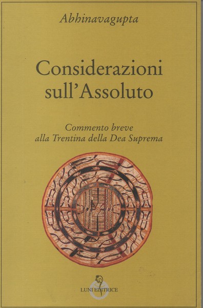 Considerazioni sull'assoluto. (Commento breve alla Trentina della Dea Suprema).