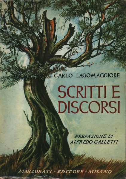 Scritti e discorsi. Prefazione di Alfredo Galletti.