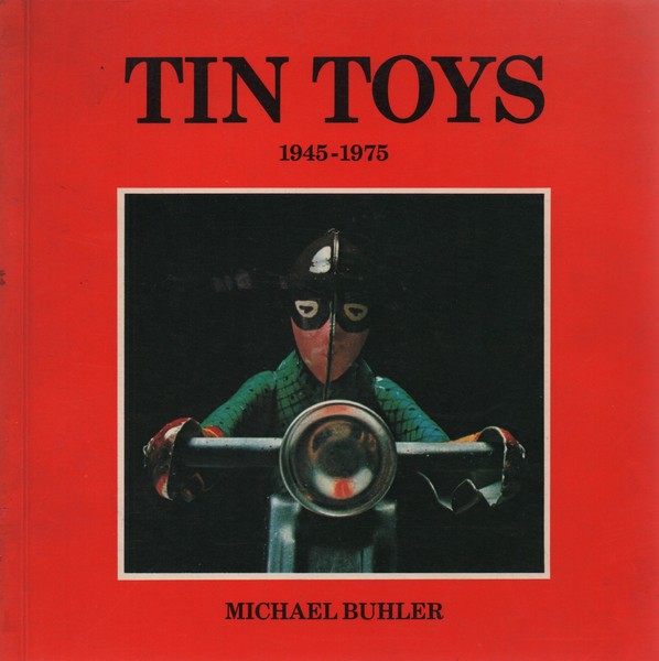 TIN TOYS 1945 -1975.