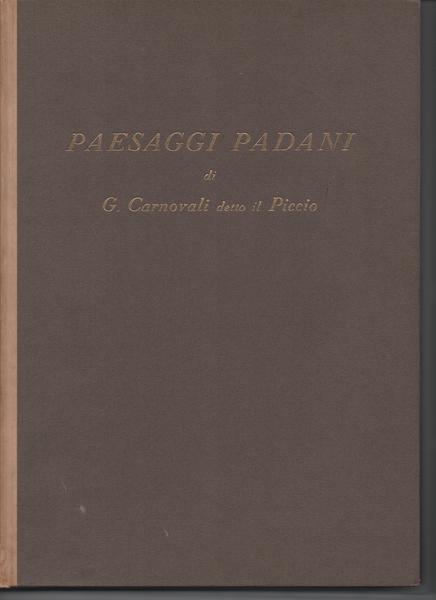 Paesaggi Padani. Un albo di Giovanni Carnovali detto 'il Piccio'.