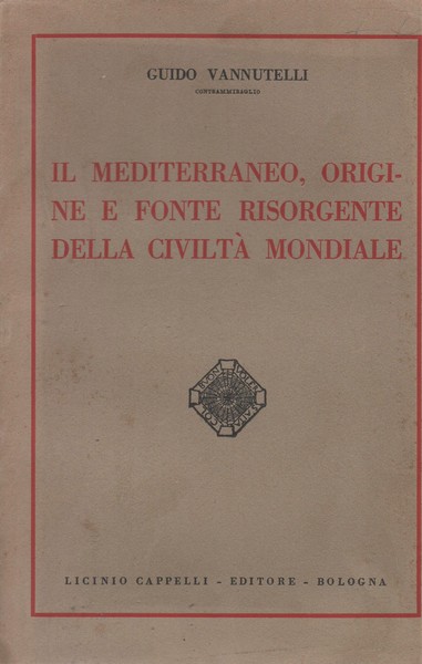 Il Mediterraneo, origine e fonte risorgente della civiltà mondiale.