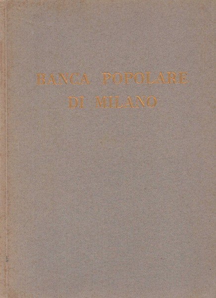 1865 -1925. La Banca Popolare di Milano nel suo sessantesimo …
