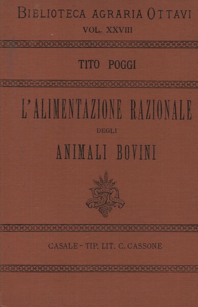 L'alimentazione razionale degli animali bovini. (Unito a: "L'alimentazione del bestiame. …