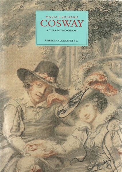 Maria e Richard Cosway. A cura di Tino Gipponi.