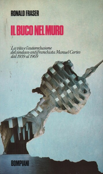 IL BUCO NEL MURO. LA VITA E L'AUTORECLUSIONE DEL SINDACO …