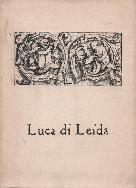 Luca di Leida. 1489/94-1533. Stampe della collezione Remondini. Saggio introduttivo …