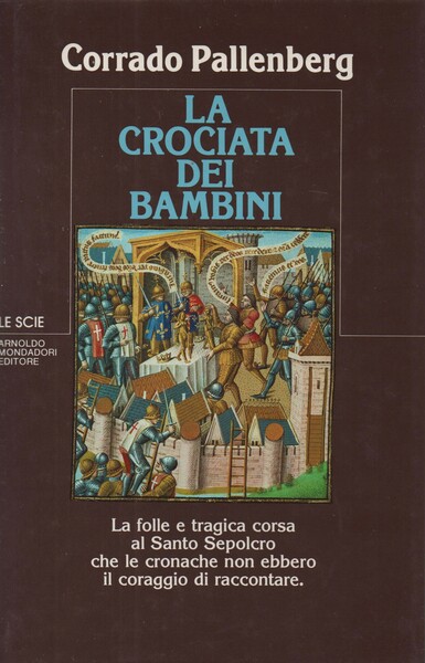 La crociata dei bambini. La folle e tragica corsa al …