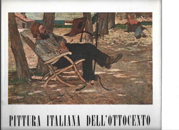 Pittura italiana dell'Ottocento. A cura di Giuseppe De Logu.