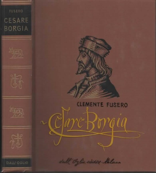 Cesare Borgia. Quarta edizione.