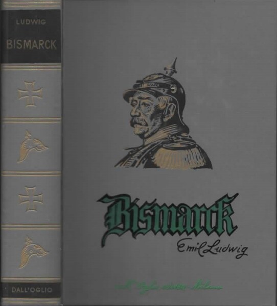 Bismarck. Storia di un lottatore. Traduzione dal tedesco di Lavinia …