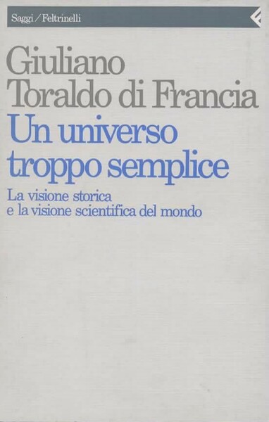 Un universo troppo semplice. La visione storica e la visione …