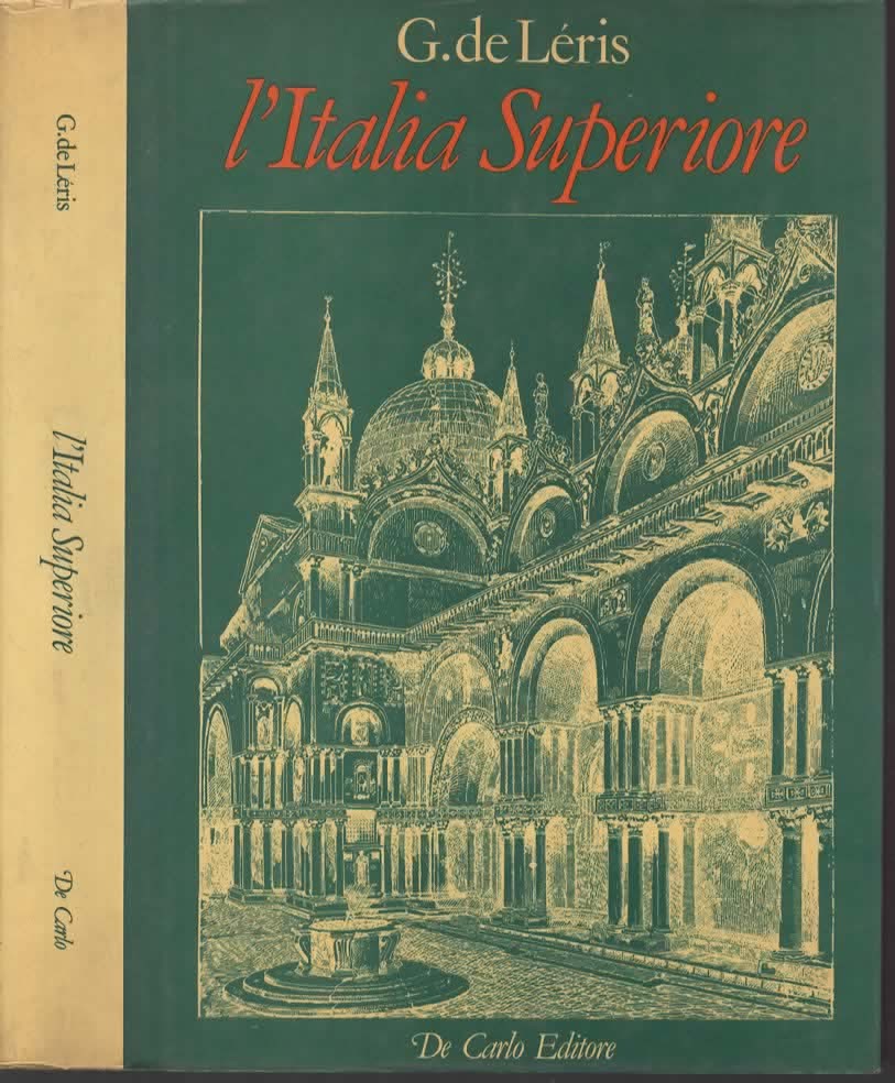 L'Italia superiore. Piemonte - Liguria - Lombardia - Veneto - …