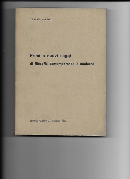 Primi e nuovi saggi di filosofia contemporanea e moderna.