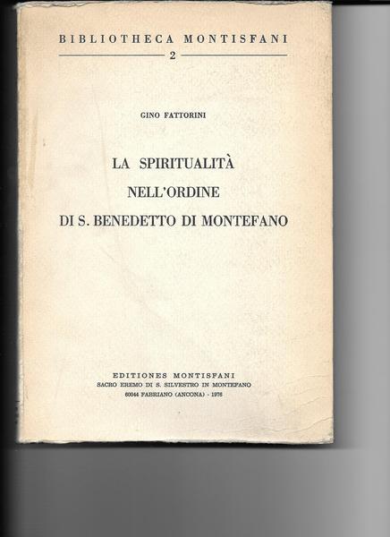 La spiritualità nell'ordine di S. Benedetto di Montefano.