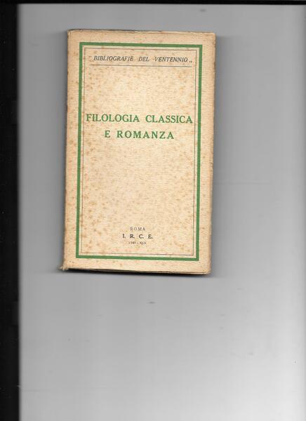 Filologia classica e romanza. Bibliografie del ventennio.