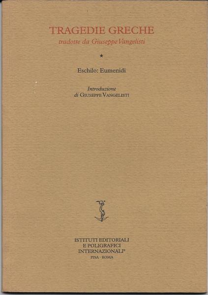 Eumenidi. (introduzione e traduzione di Giuseppe Vangelisti)