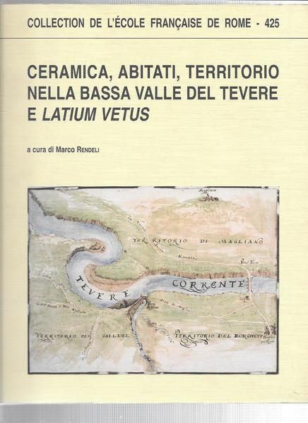 Ceramica, abitati, territorio nella bassa valle del Tevere e Latium …
