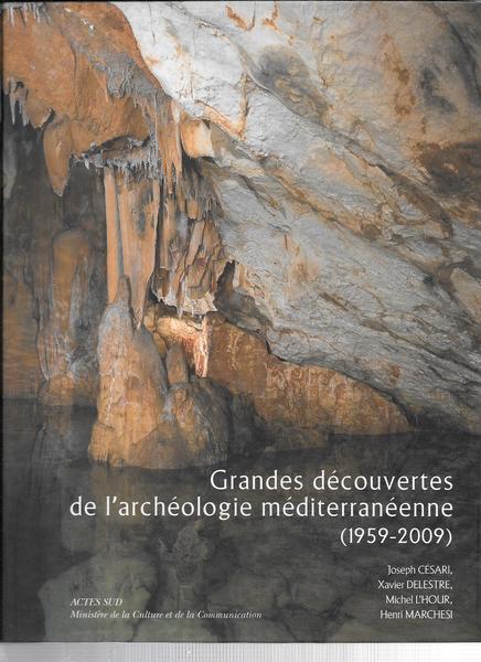 Grandes decouvertes de l'archeologie mediterraneenne (1959-2009).