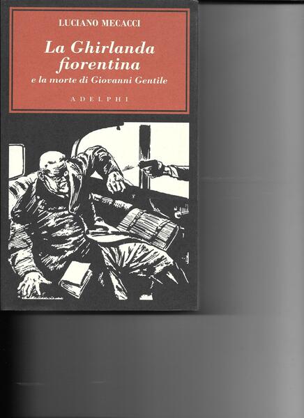 La ghirlanda fiorentina e la morte di Giovanni Gentile.