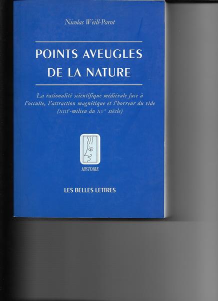 Points aveugles de la nature. La rationalitè scientifique medievale face …