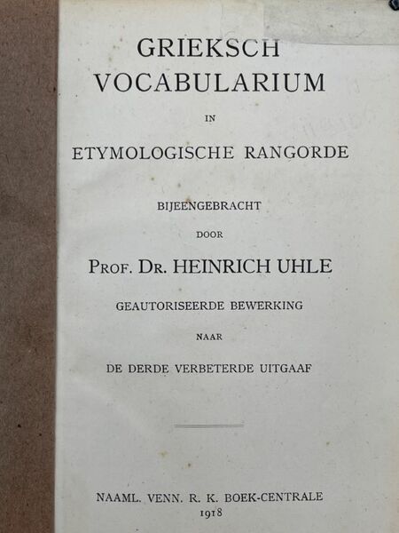 GRIEKSCH VOCABULARIUM IN ETYMOLOGISCHE RANGORDE.