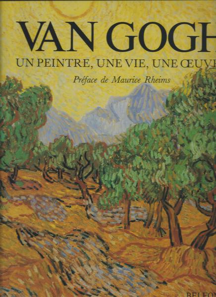 Van Gogh un peintre, une vie, une oeuvre