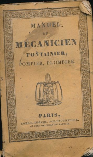 Manuel du mécanicien fontainier, pompier, plombier