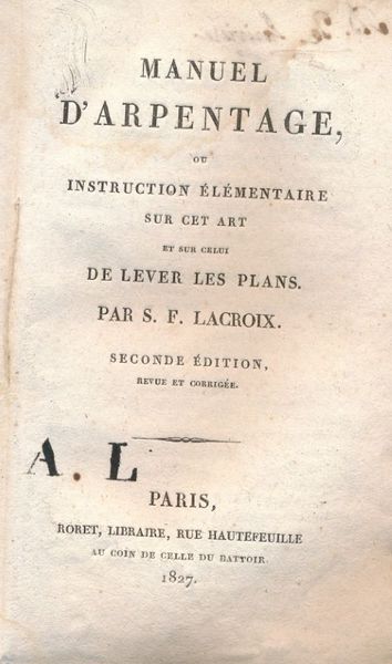Manuel d'arpentage ou instruction élémentaire sur cet art et sur …