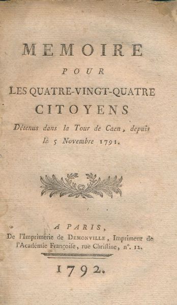 Mémoire pour les quatre-vingt-quatre citoyens détenus dans la Tour de …