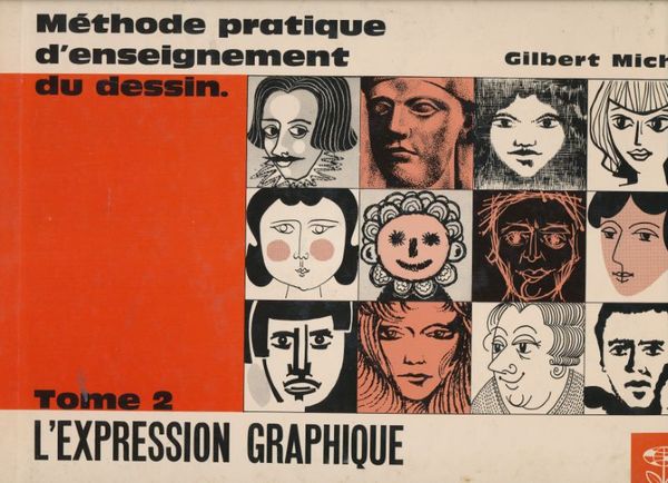 Méthode pratique d'enseignement du dessin. Tome 2. L'expression graphique