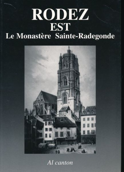 Rodez est. Le Monastère. Sainte-Radegonde