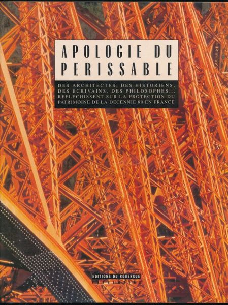 Apologie du persissable. Des architectes, des historiens, des écrivains, des …