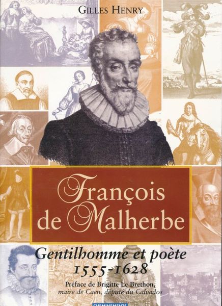François de Malherbe gentilhomme et poète 1555 - 1628