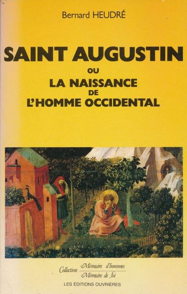 Saint Augustin ou la naissance de l'Homme occidental