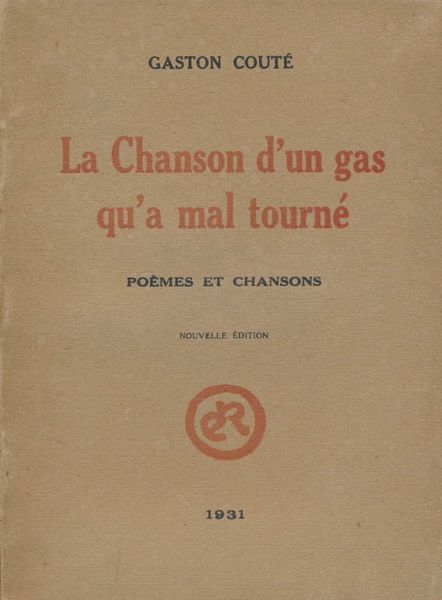 La chanson d'un gas qu'a mal tourné. Poèmes et chansons
